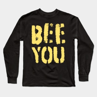 Be Yourself Long Sleeve T-Shirt